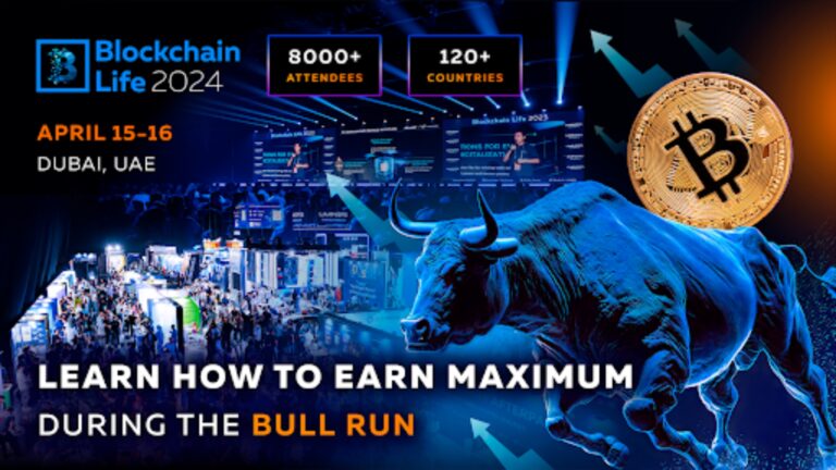 Blockchain Life Forum 2024 in Dubai: How to Make the Most of the Current Bull Run
